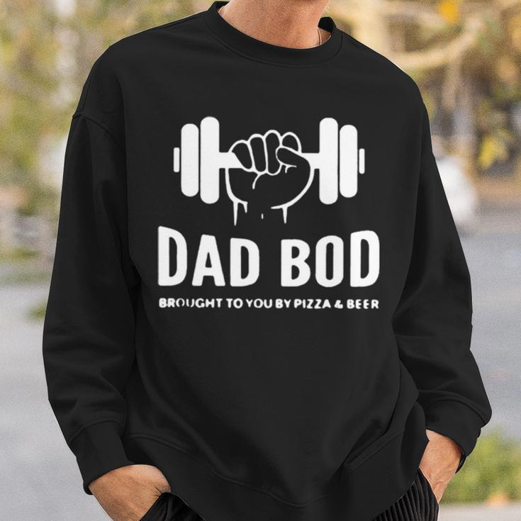 Dad Bod Brought To You By Pizza And Beer Sweatshirt Gifts for Him