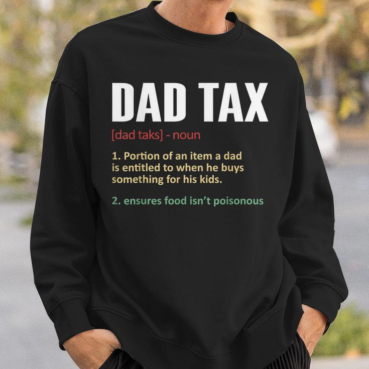 Dad Tax Funny Dad Tax Definition Mens Fathers Day Sweatshirt Gifts for Him