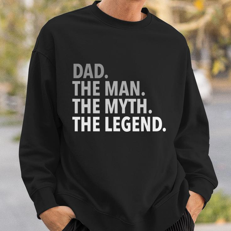 Dad The Man The Myth The Legend Sweatshirt Gifts for Him