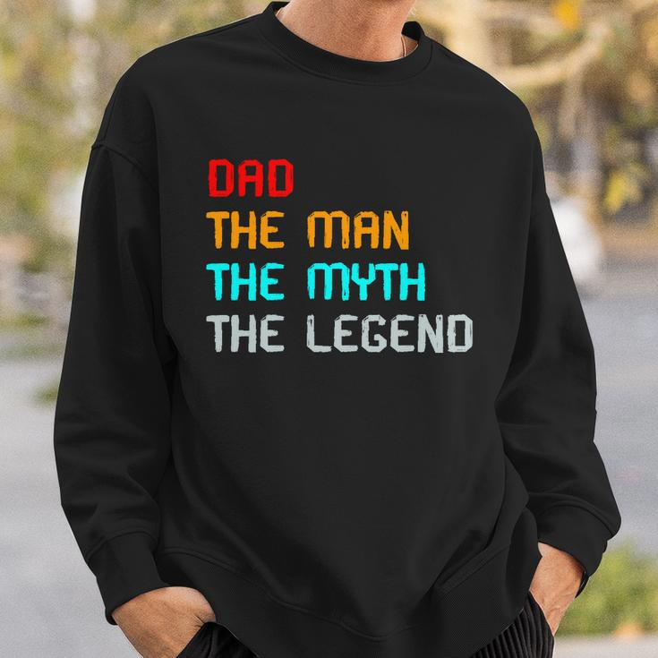 Dad The Man The Myth The Legend Sweatshirt Gifts for Him