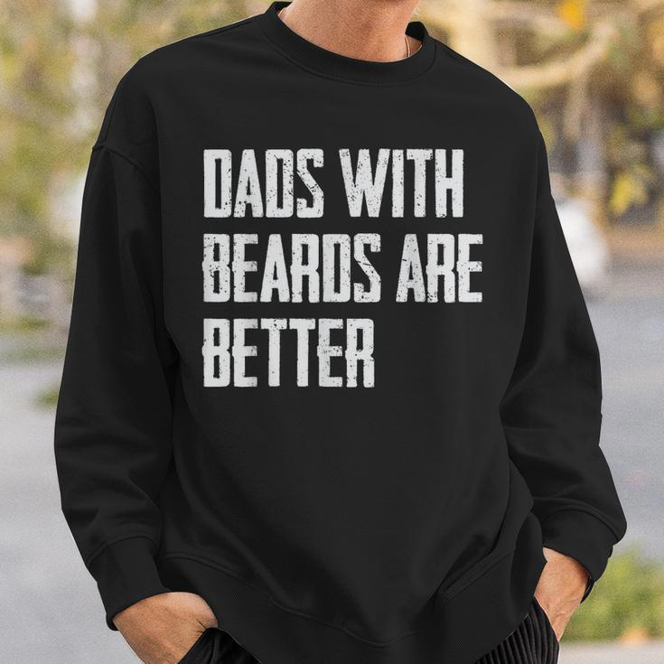 Dads With Beards Are Better Dad Gifts For Men Fathers Day Sweatshirt Gifts for Him
