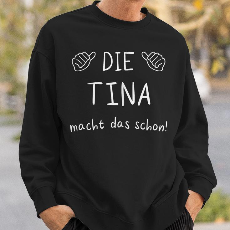 Damen Die Tina Macht Das Schon Idee Zum Muttertag Vornamen Sweatshirt Geschenke für Ihn