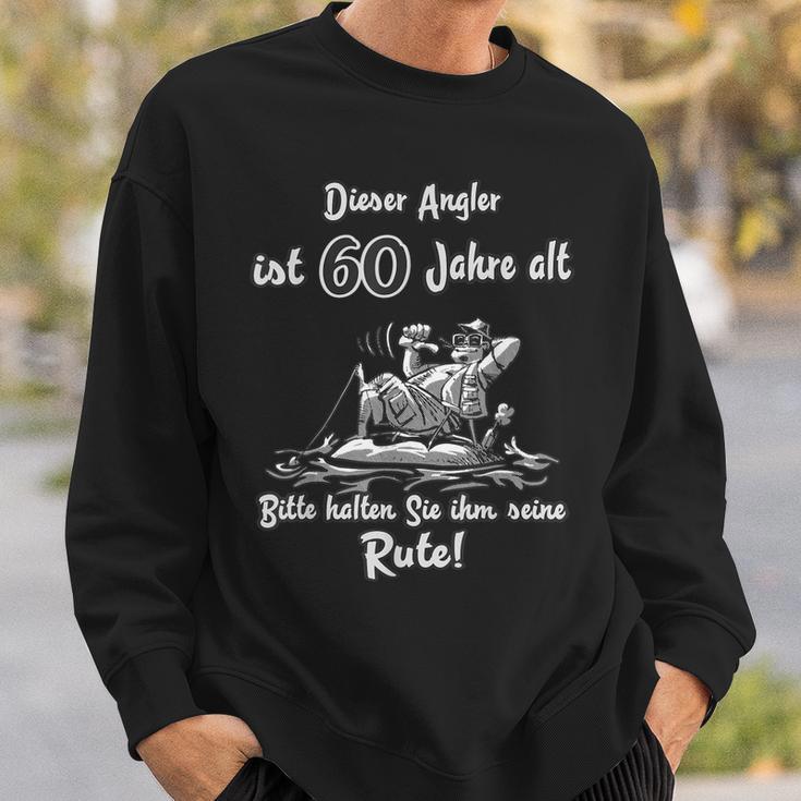 Das Geschenk Für Angler Zum 60 Geburtstag Rute Halten Sweatshirt Geschenke für Ihn