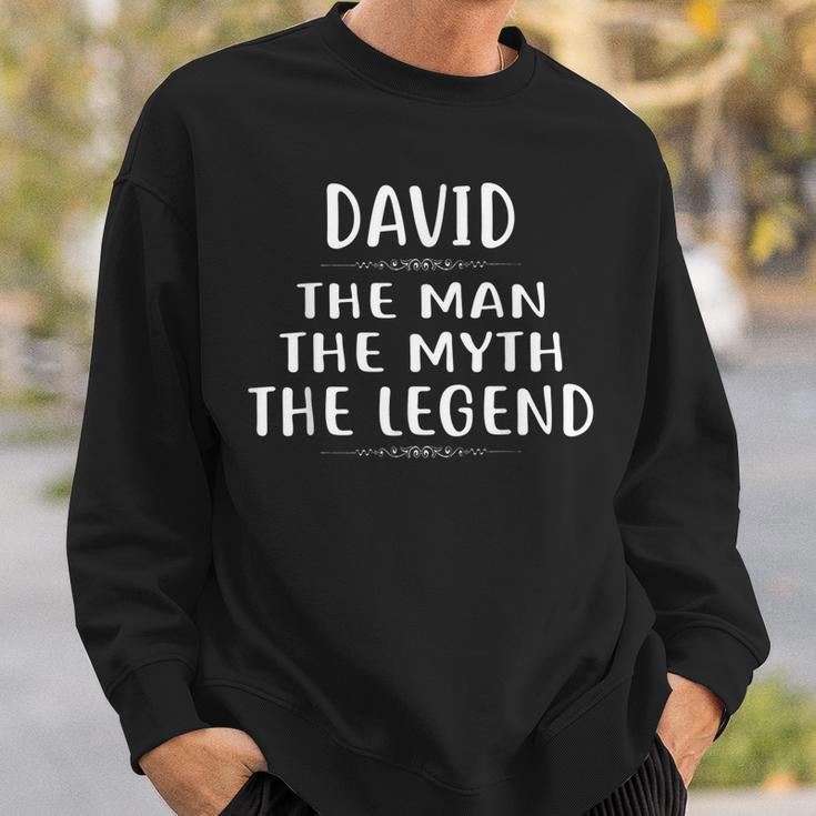 David The Man The Myth The Legend First Name Sweatshirt Gifts for Him