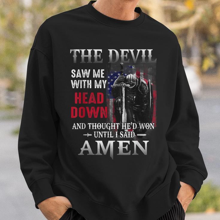 Devil Saw Me With My Head Thought Hed Won Until I Said Amen Sweatshirt Gifts for Him