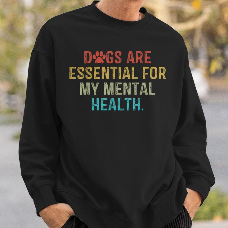 Dogs Are Essential For My Mental Health Quote Retro Vintage Sweatshirt Gifts for Him
