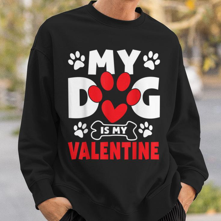 Dogs Dad Mom Valentines Day Gifts My Dog Is My Valentine Sweatshirt Gifts for Him