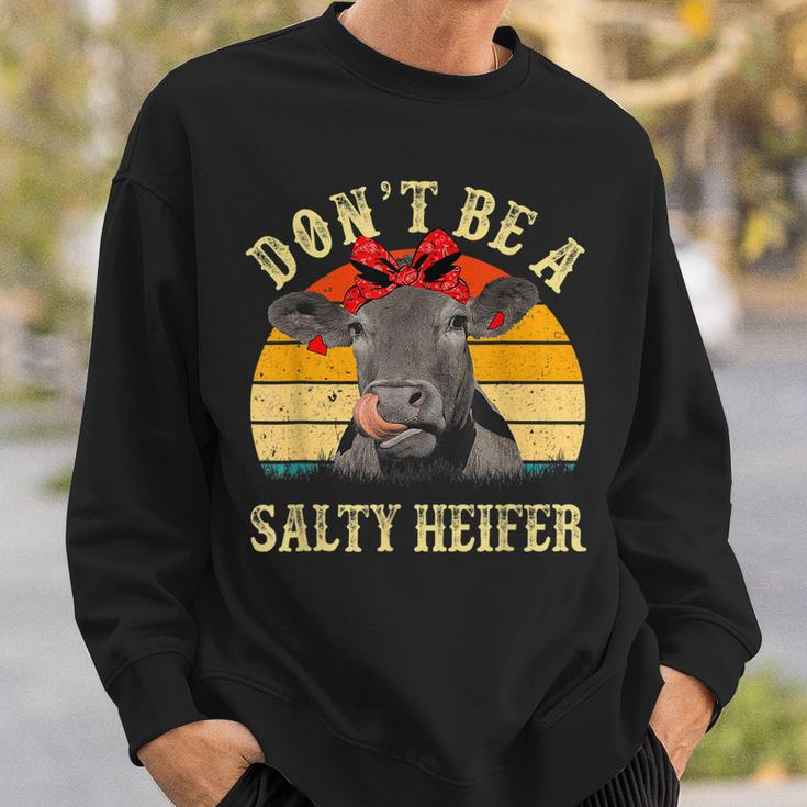 Dont Be A Salty Heifer Funny Cows Lover Gifts Vintage Farm Sweatshirt Gifts for Him