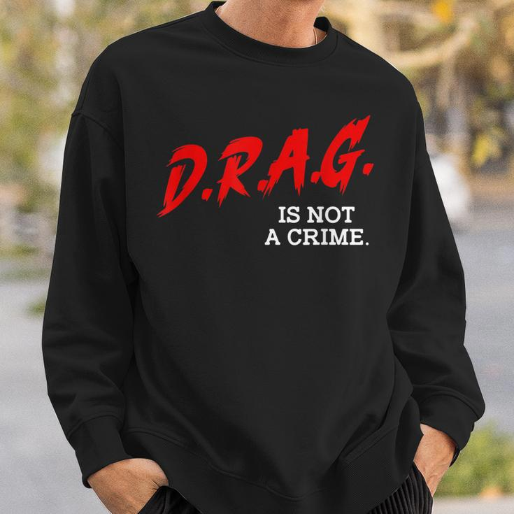Drag Is Not A Crime Lgbt Gay Pride Equality Drag Queen Gifts Sweatshirt Gifts for Him