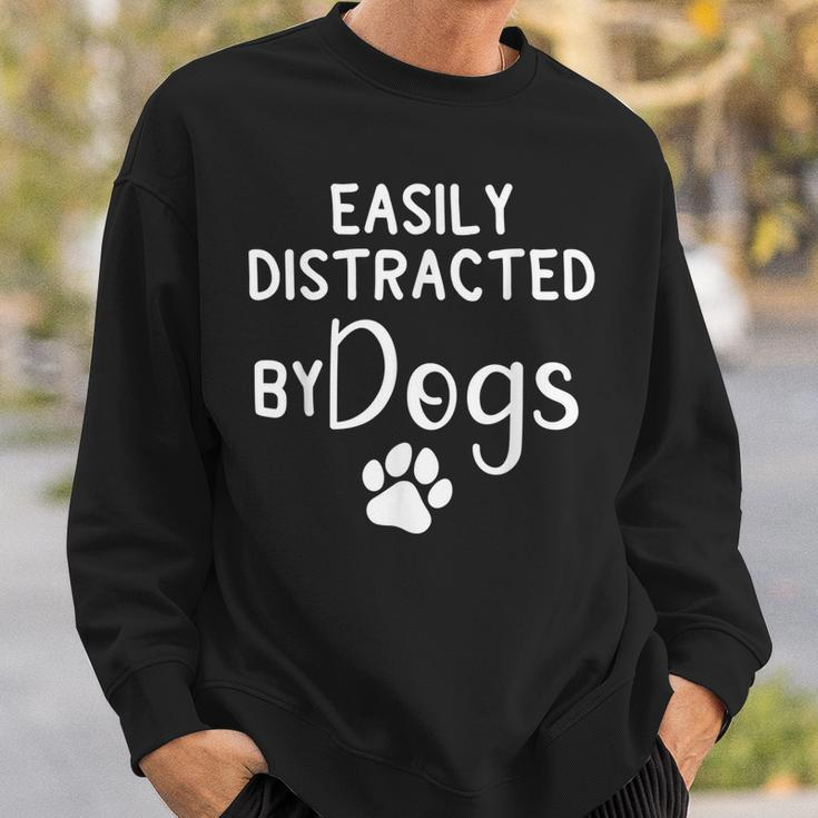 Easily Distracted By Dogs - Dog Lover & Dog Mom Men Women Sweatshirt Graphic Print Unisex Gifts for Him