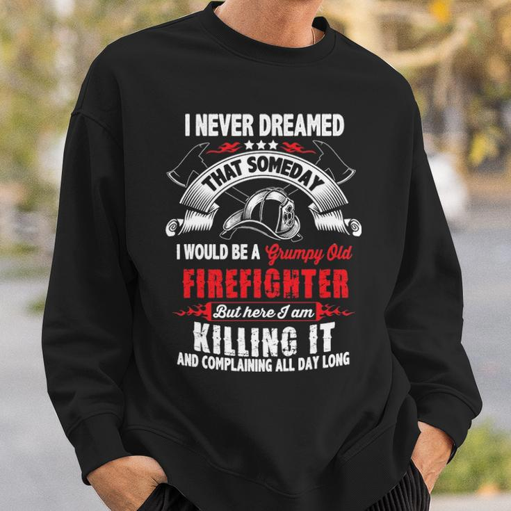 Firefighter Funny Grumpy Old Firefighter Sweatshirt Gifts for Him