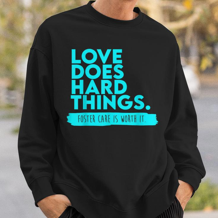 Foster Care Support Love Does Hard Things Sweatshirt Gifts for Him
