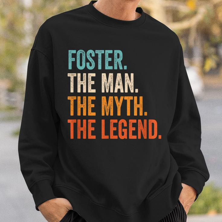 Foster The Man The Myth The Legend First Name Foster Gift For Mens Sweatshirt Gifts for Him