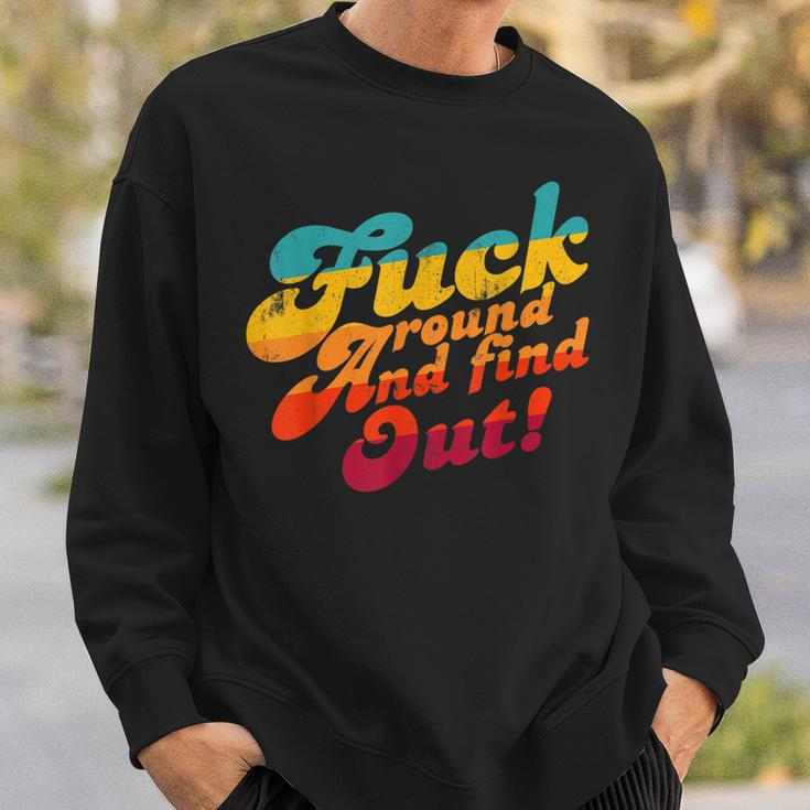 Fuck Around And Find Out Fafo F Around And Find Out Sweatshirt Gifts for Him