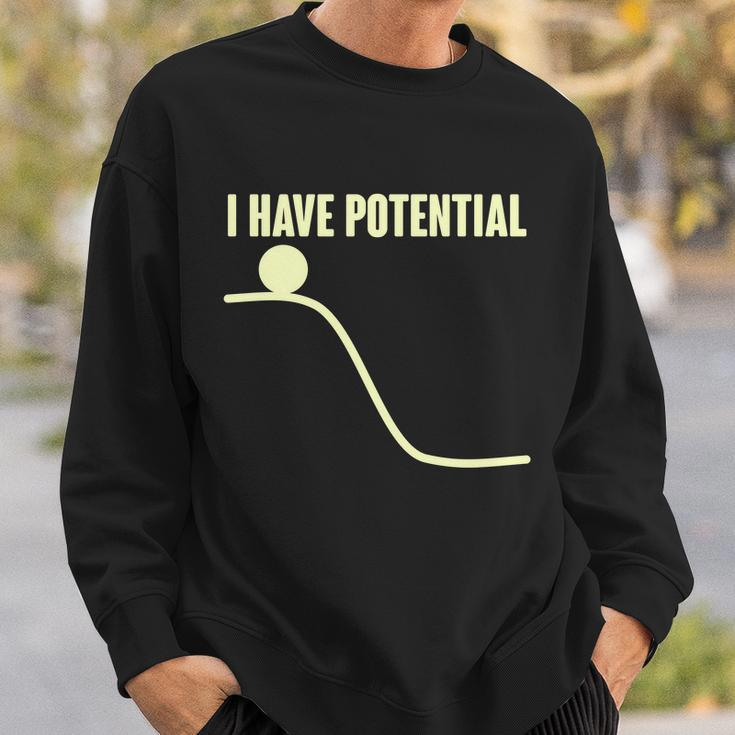 Funny I Have Potential Science Sweatshirt Gifts for Him
