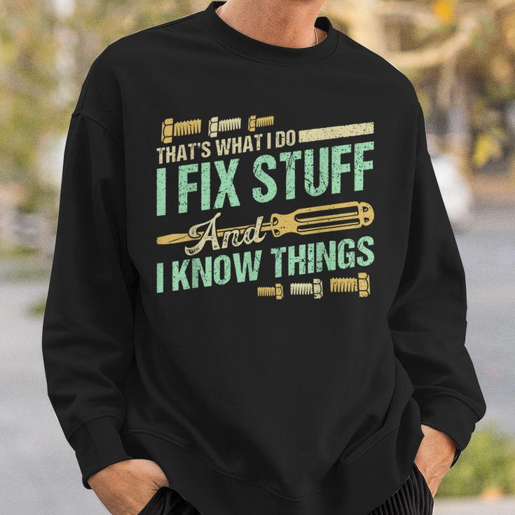 Funny Mechanic Thats What I Do I Fix Stuff And I Know Things Sweatshirt Gifts for Him