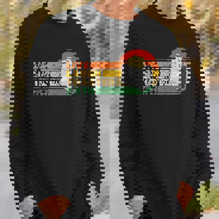 Funny Saying Live Laugh Toaster Bath Inspirational Vintage Sweatshirt Gifts for Him Funny Saying Live Laugh Toaster Bath Inspirational Vintage Sweatshirt Gifts for Him