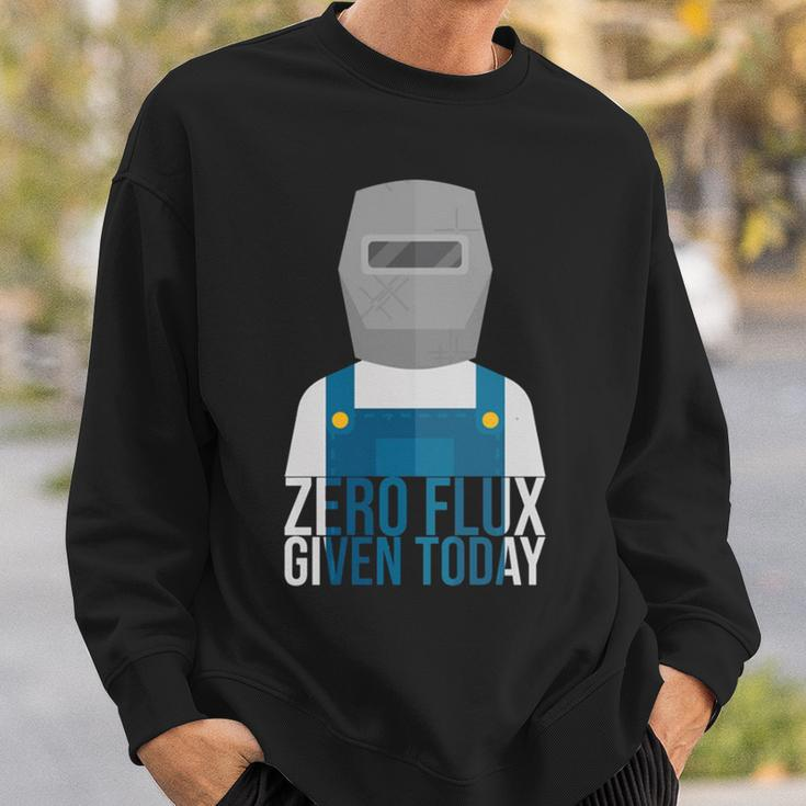 Funny Zero Flux Given Today Welder Design Sweatshirt Gifts for Him