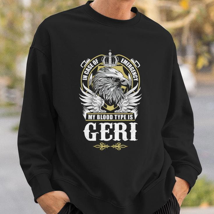 Geri Name - In Case Of Emergency My Blood Sweatshirt Gifts for Him