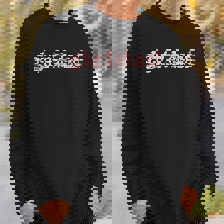 Girldad Girl Dad Vintage Distressed Men Women Sweatshirt Graphic Print Unisex Gifts for Him Girldad Girl Dad Vintage Distressed Men Women Sweatshirt Graphic Print Unisex Gifts for Him