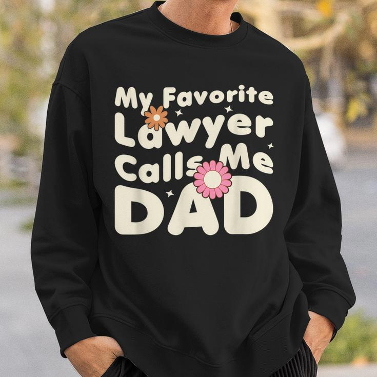 Groovy My Favorite Lawyer Calls Me Dad Cute Father Day Sweatshirt Gifts for Him