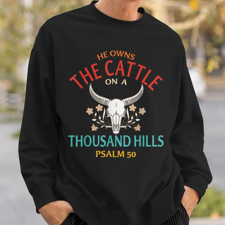 He Owns The Cattle On A Buffalo Thousand Hills Psalm 50 Sweatshirt Gifts for Him