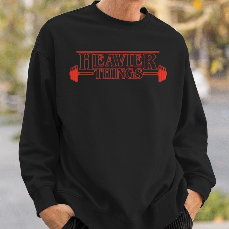 Heavier Things Funny Weight Lifting Gym Sweatshirt Gifts for Him