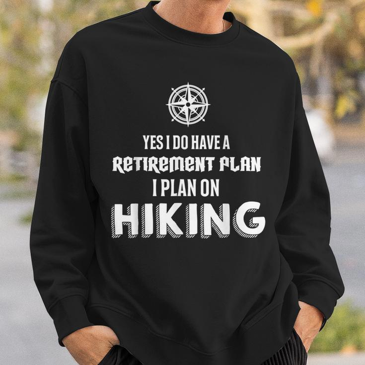 Hiking Retirement Plan Hiking Men Women Sweatshirt Graphic Print Unisex Gifts for Him
