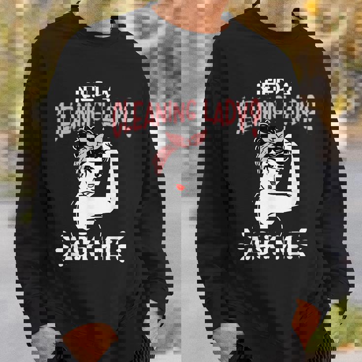 Housekeeping Retro Woman Need A Cleaning Lady Ask Me Sweatshirt Gifts for Him
