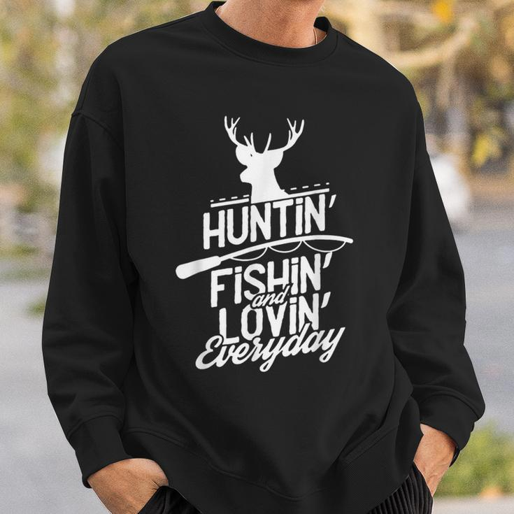 Hunting Fishing And Loving Everyday Sport Sweatshirt Gifts for Him