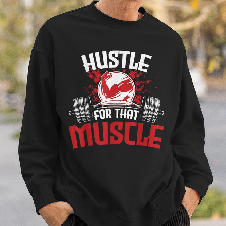 Hustle For That Muscle Fitness Motivation Sweatshirt Gifts for Him