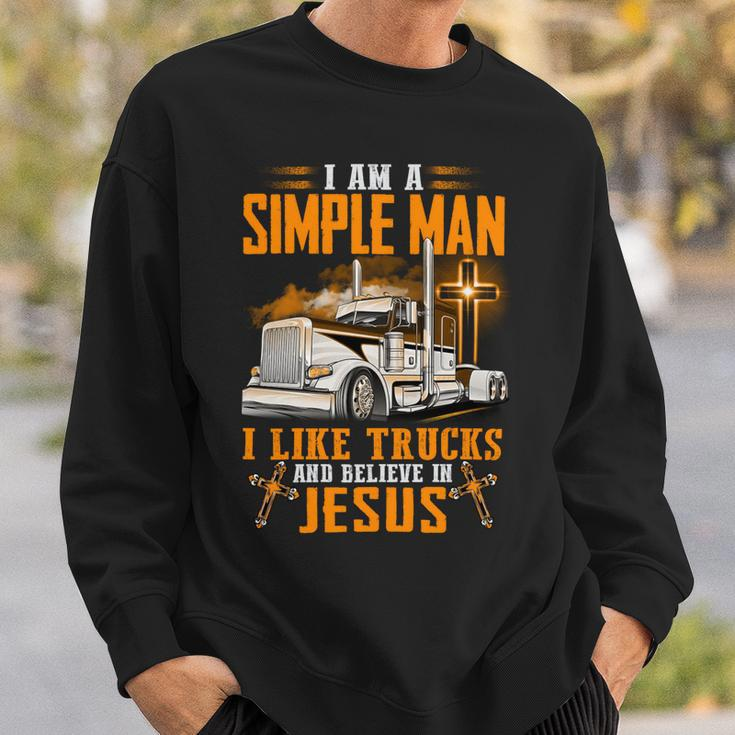 I Am Simple Man I Like Trtucks And Believe In Jesus Sweatshirt Gifts for Him
