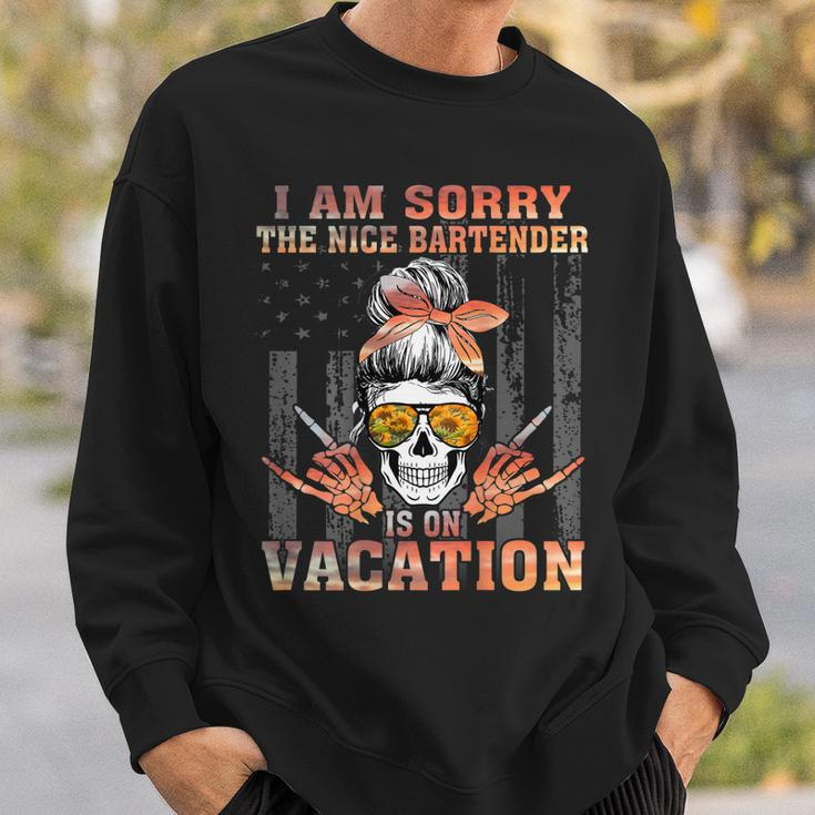 I Am Sorry The Nice Bartender Is On Vacation Skull Girl Flag Sweatshirt Gifts for Him