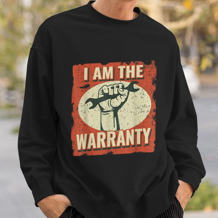I Am The Warranty Workmen Handyman Funny Car Mechanic Sweatshirt Gifts for Him
