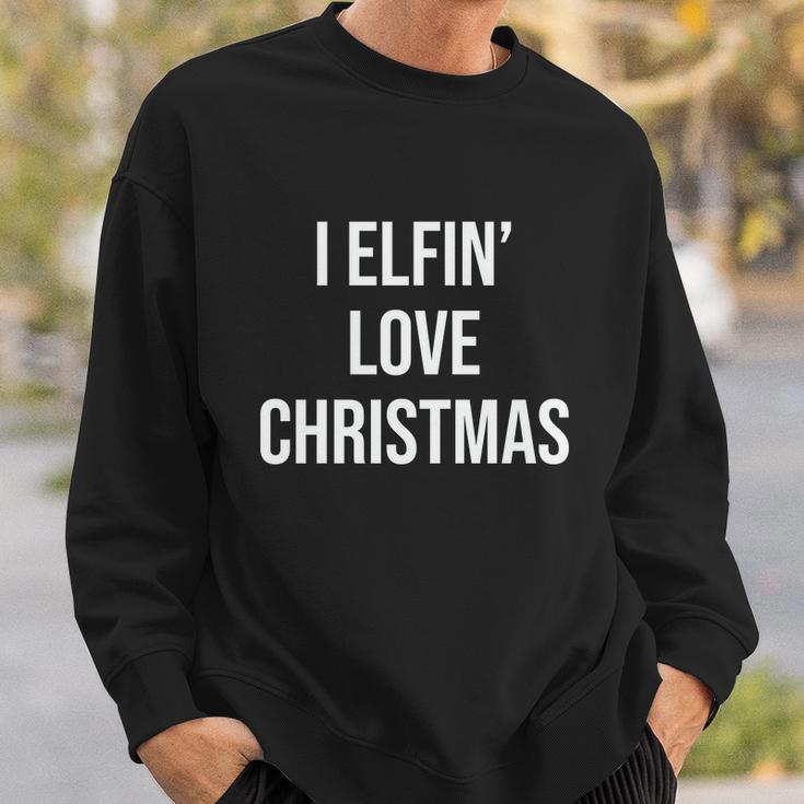 I Elfing Love Christmas Funny Christmas Slogans Christmas Squad Christmas Tree Sweatshirt Gifts for Him