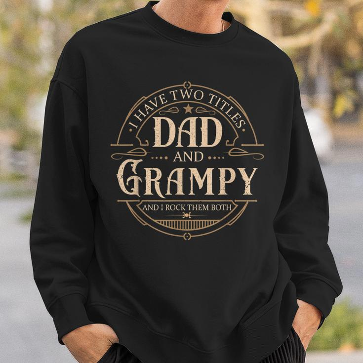 I Have Two Titles Dad And Grampy Men Vintage Decor Grandpa V6 Sweatshirt Gifts for Him