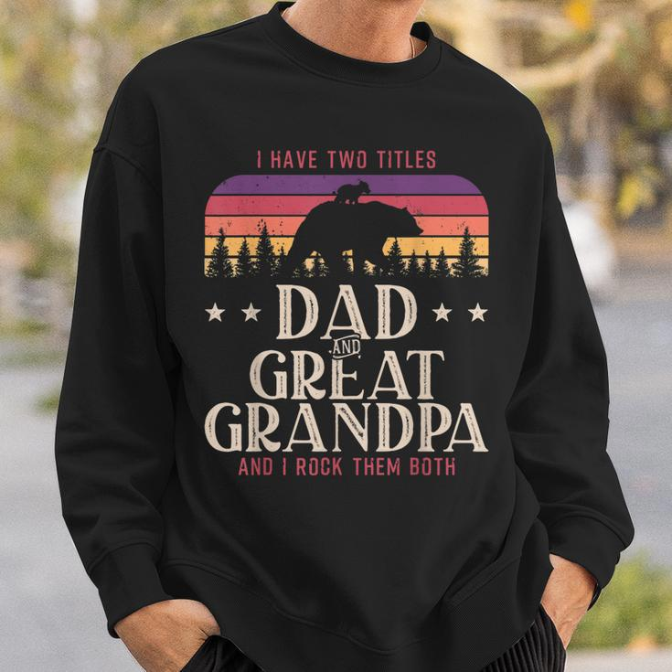 I Have Two Titles Dad And Great Grandpa Men Vintage Grandpa V5 Sweatshirt Gifts for Him