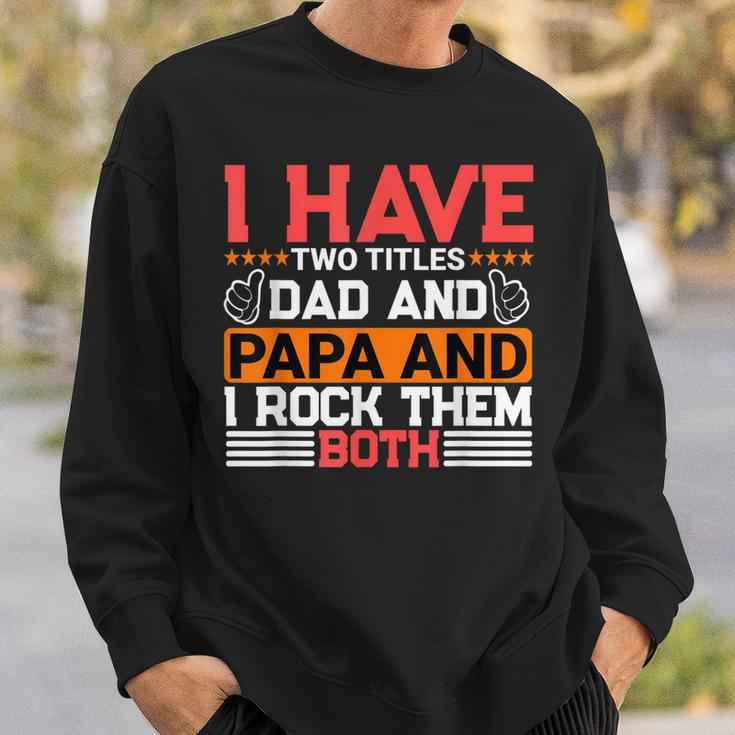I Have Two Titles Dad And Lawyer And I Rock Them Both Sweatshirt Gifts for Him