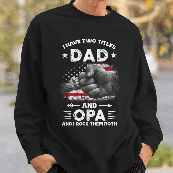 I Have Two Titles Dad And Opa Men Vintage Decor Grandpa V5 Sweatshirt Gifts for Him