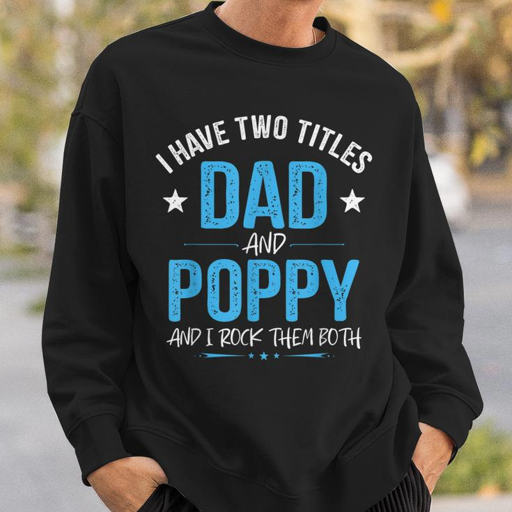 I Have Two Titles Dad And Poppy Men Retro Decor Grandpa Sweatshirt Gifts for Him