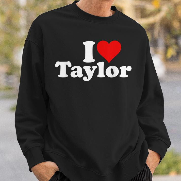 I Heart Love Taylor Sweatshirt Gifts for Him