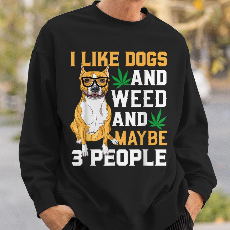 I Like Dogs And Weed Funny Dogs Quotes Cool Dog Sweatshirt Gifts for Him