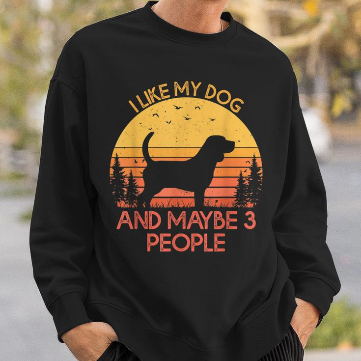 I Like My Dog And Maybe 3 People Beagle Sweatshirt Gifts for Him