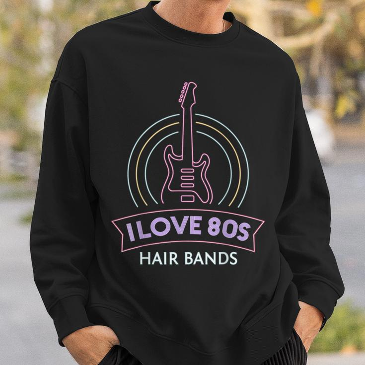 I Love 80S Hair Bands Theme Party Outfit Eighties Costume Sweatshirt Gifts for Him