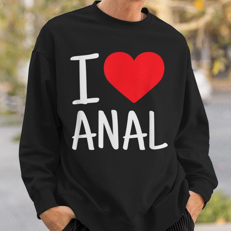 I Love Anal Funny Butt Sex Sweatshirt Gifts for Him