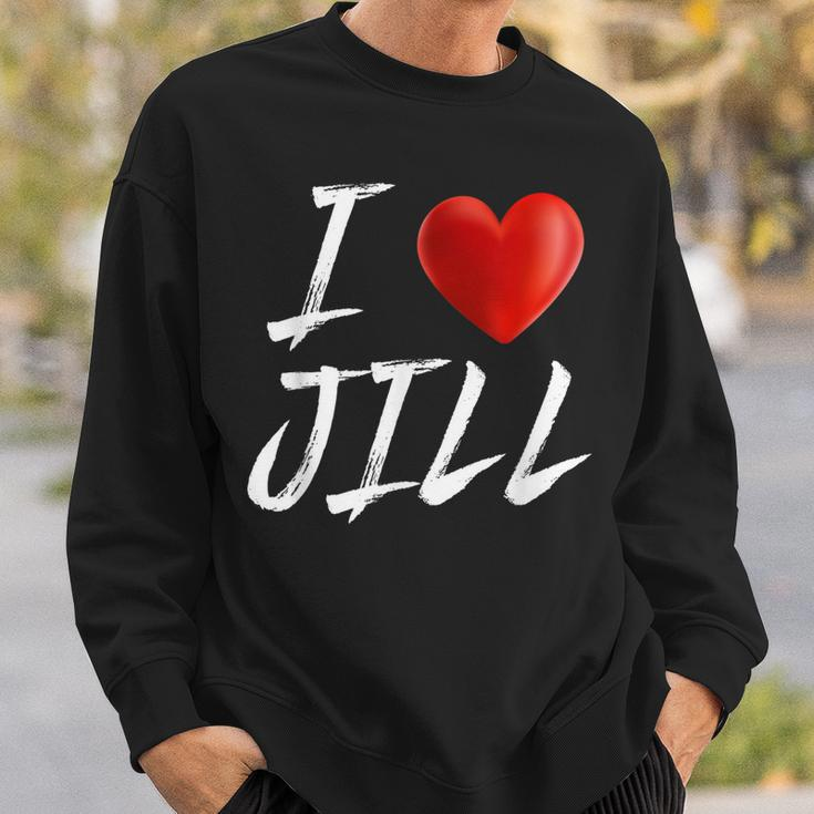 I Love Heart Jill Family NameSweatshirt Gifts for Him
