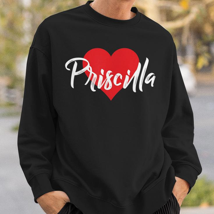 I Love Priscilla First Name I Heart Named Sweatshirt Gifts for Him