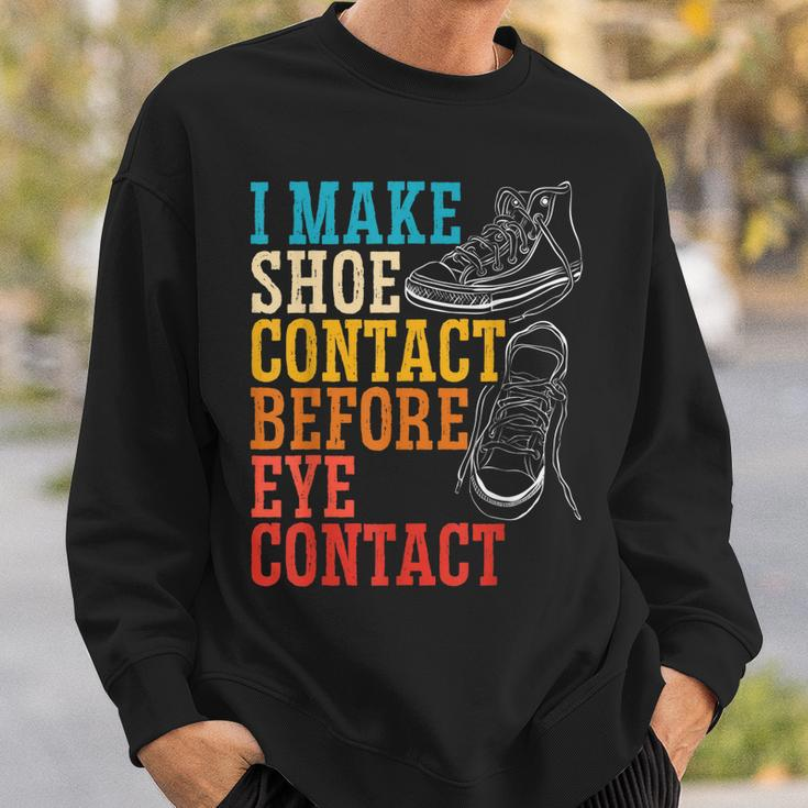 I Make Shoe Contact Before Eye Contact Sneakerhead Sweatshirt Gifts for Him
