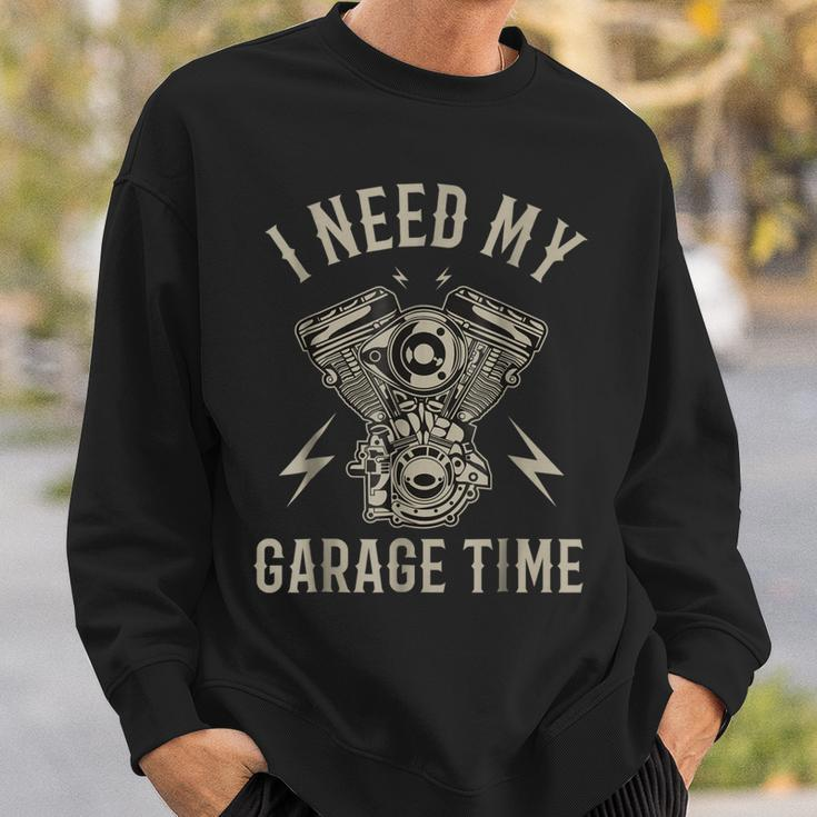 I Need My Garage Time Funny Motorcycle Engine Sweatshirt Gifts for Him