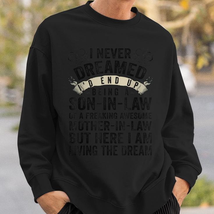 I Never Dreamed Of Being A Son In Law Awesome Mother In LawV5 Sweatshirt Gifts for Him